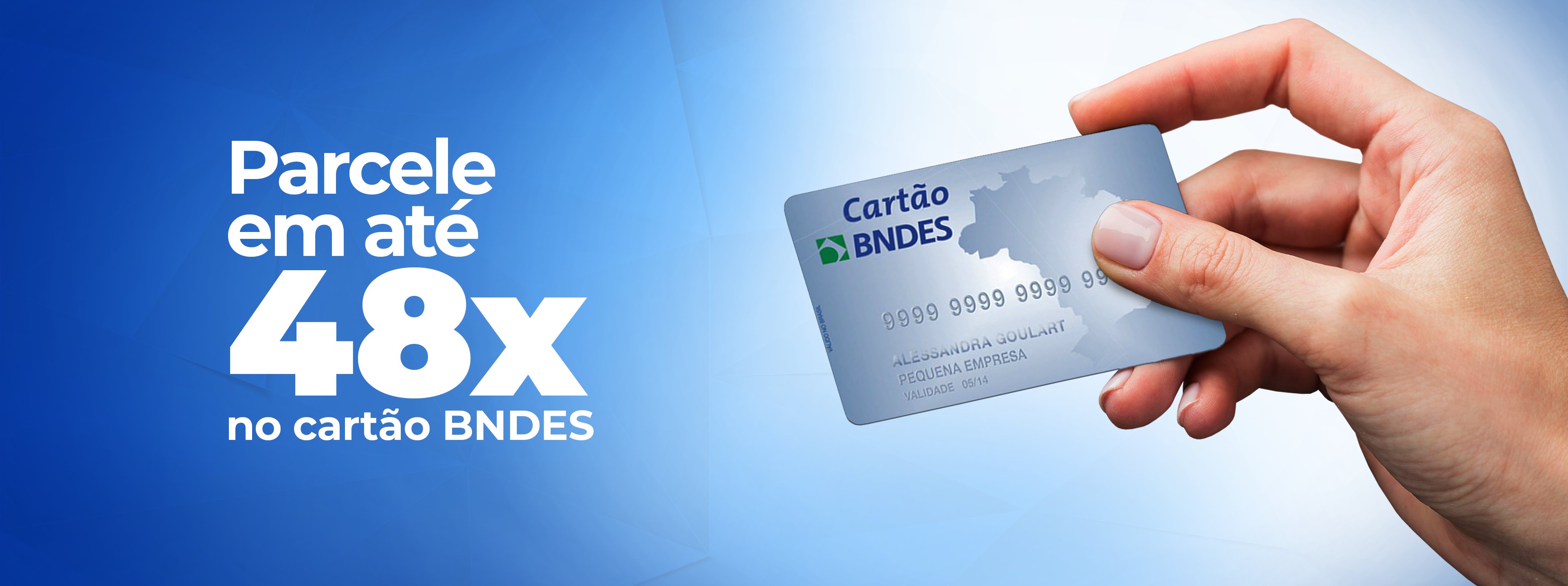 Parcele em até 48x no Cartão BNDES